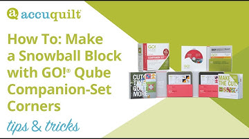 AccuQuilt Tips & Tricks: How to make a Snowball Block