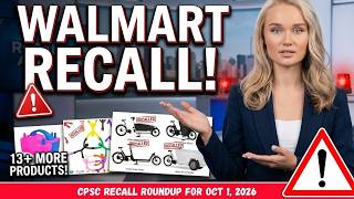 MASSIVE Walmart Recall! + 13 More Urgent CPSC Product Safety Alerts for Walmart and Amazon Products