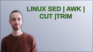 Unix: Linux Sed awk cut trim