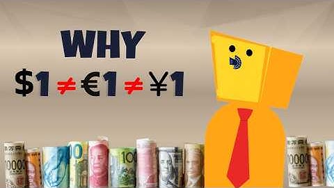 Why Different Currencies Have Different Values ?
