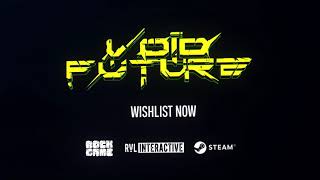 VOID FUTURE – Official Reveal Trailer