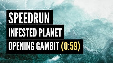 Speedrun | Infested Planet | Opening Gambit (0:59) [Old Record]