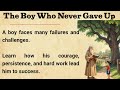 Reading and Listening Practice || The Boy Who Never Gave Up || Graded Reader || Learn English