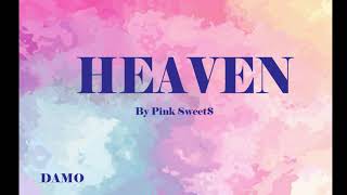 Heaven by Pink Sweet$ || DAMO Whyolet