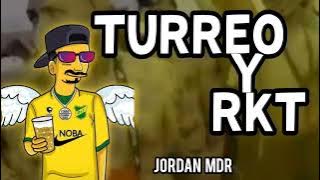 TURREO Y RKT #2 (2022)💢 - JORDAN MDR #TAMOCHELO (HOMENAJE AL NOBA)