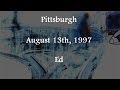 (1997/08/13) Pittsburgh, Ed