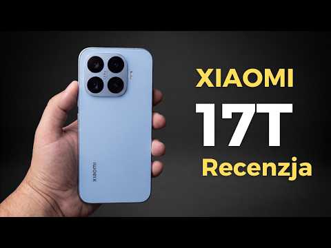🔥 Świetny ekran, duża bateria i teleobiektyw | XIAOMI 17T | RECENZJA