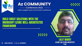 Build great solutions with the Azure Well-Architected Framework | Lalit Rawat | AzConf | AzConf2022