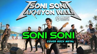 SONI SONI AKHIYON WALI ( Cover rock metal by mbs music ai )