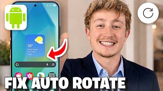 How To Fix Auto Rotate On Android - Full Guide