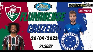 FLUMINENSE X CRUZEIRO [ AO VIVO ] 24ª RODADA DO CAMPEONATO BRASILEIRO 2023.