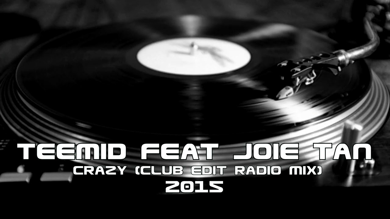 Teemid feat. Joie Tan  - Crazy (club edit radio mix) (2015)