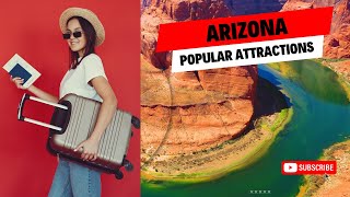 Explore Arizona: Top 10 Must-Visit Attractions in the Grand Canyon State!