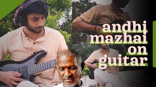 Andhi Mazhai Pozhigirathu/அந்தி மழை பொழிகிறது- Kaushal Guitar- Maestro Ilayaraja