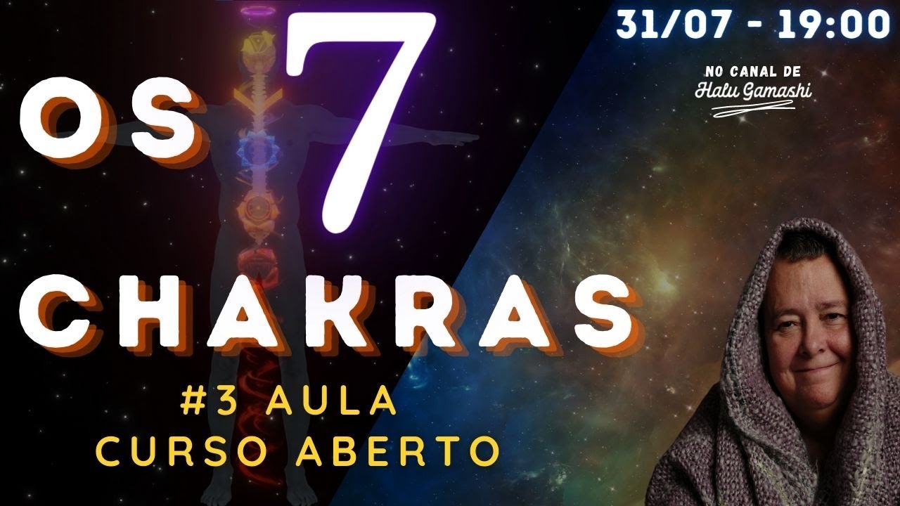 Chakra Básico e Sexual - #3 Aula Curso Aberto: Os 7 Chakras – 7 Passos para uma Vida mais Harmônica