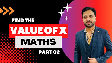 Find value of  x | part 02 | Sir Naeemullah mahar | mathematics
