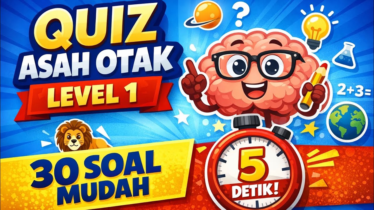 Quiz Asah Otak Level 1 🧠 | 30 Soal Mudah | Waktu 5 Detik