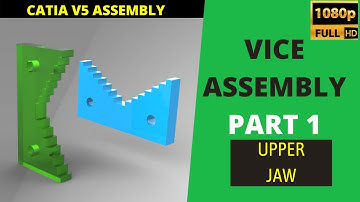 VICE ASSEMBLY PART-1 UPPER JAW | CATIA ASSEMBLY TUTORIAL