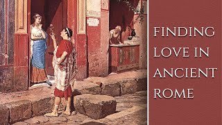 Finding Love in Ancient Rome