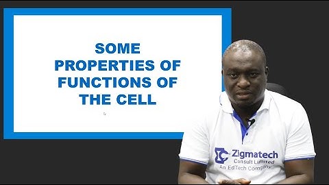 BIOLOGY | SOME PROPERTIES AND FUNCTIONS OF THE CELL | EXAM GUIDE | LEARNING HUB | ZIGMATECH CONSULT