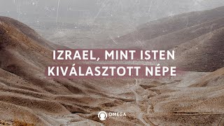 Izrael, mint Isten kiválasztott népe | Istentisztelet - Omega Budapest