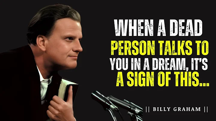 When a Dead Person Talks to You in a Dream, It’s a Sign of This... | Billy Graham Sermons