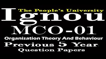 MCO-01 (Organisation Theory And Behaviour) Previous 5 Year Question Papers of December Exam