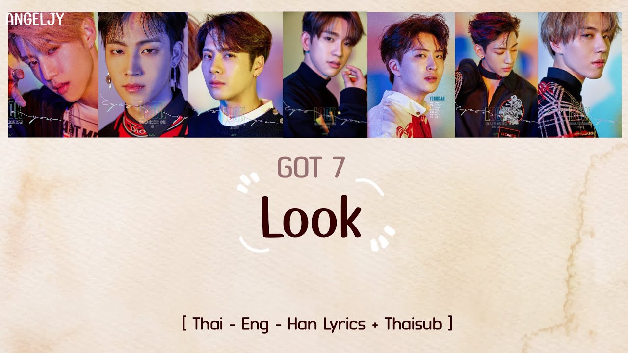 GOT7 - Look [Thai - Eng - Han Lyrics + Thaisub] - YouTube