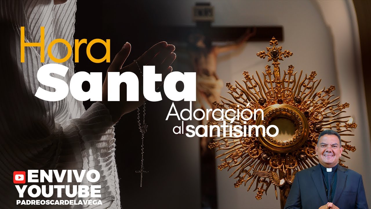 EN VIVO🔴Hora Santa Adoración al Santísimo Oración y Cantos a Nuestro