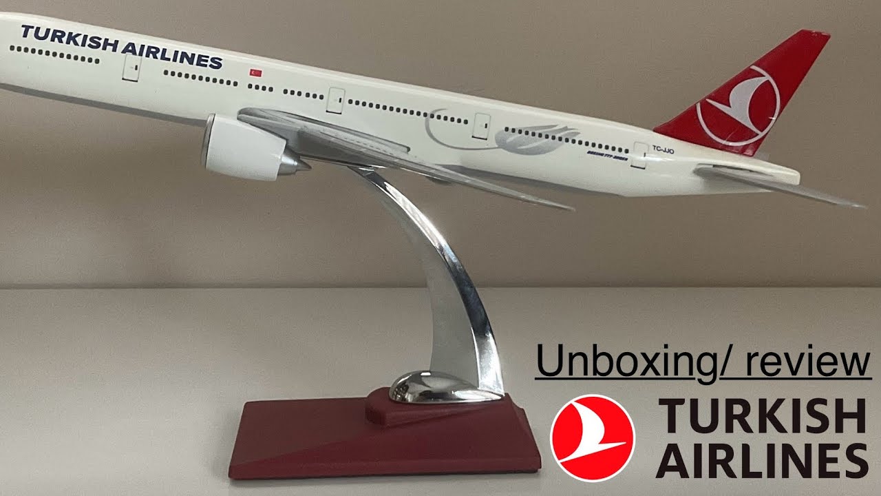 Turkish airlines 1/200 scale 777 300ER plane model unboxing