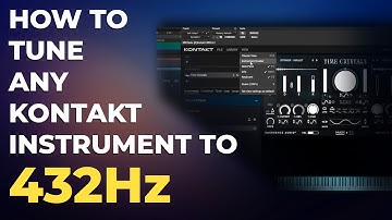 How to Tune Any Kontakt Instrument to 432Hz Instantly