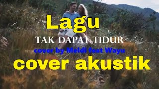 Download Lagu LAGU TAK DAPAT TIDUR COVER AKUSTIK MP3
