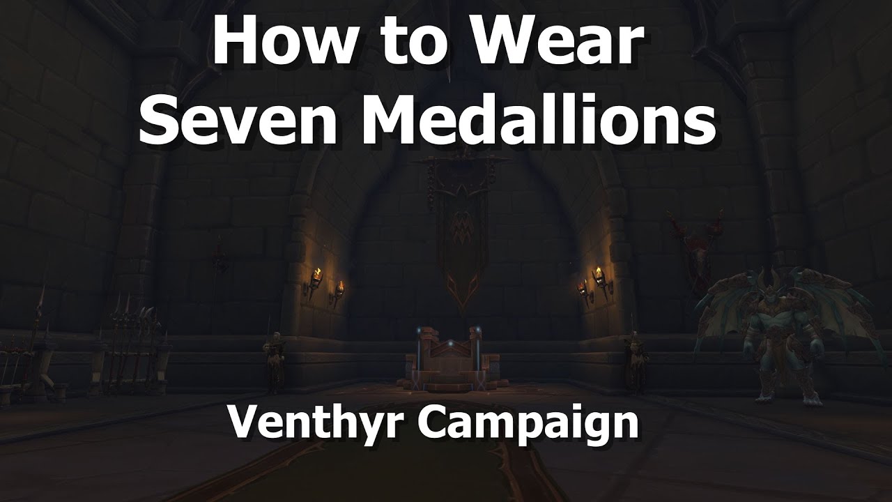How to Wear Seven Medallions--Venthyr Campaign--WoW Shadowlands