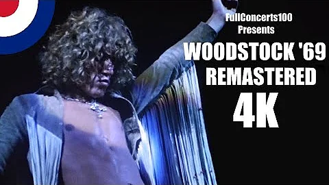 The Who - WOODSTOCK 1969 (Full Concert) 4K - REMASTERED