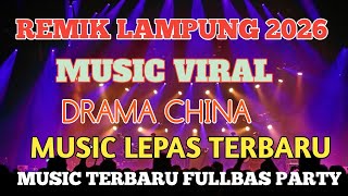 Download Lagu REMIK LAMPUNG 2026 DRAMA CHINA MUSIC LEPAS TERBAU FULLBASS || ANDI ACIL OFFICIAL MP3