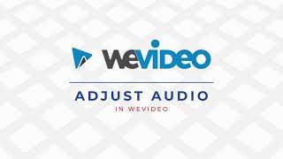 Adjusting Audio in WeVideo
