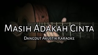 Masih Adakah Cinta || Akustik Dangdut Karaoke