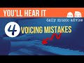 4 Common Voicing Mistakes  |  What NOT to Do!  |  You'll Hear It