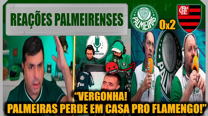 REAÇÕES PALMEIRENSES - PALMEIRAS 0x2 FLAMENGO - BRASILEIRÃO 2025 - VAMOS RIR DO PALMEIRAS