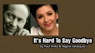 Miniatura del video "It's Hard To Say Goodbye - Paul Anka & Regine Velasquez"