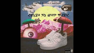 Yw Mel - Crash yo whip music (feat. Yungnelz, & Babyzard)