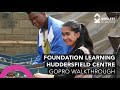 Foundation learning at the huddersfield centre gopro tour