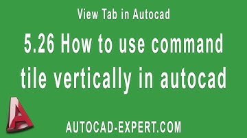 5.26 How to use command Tile Vertically in Autocad? For Beginner.