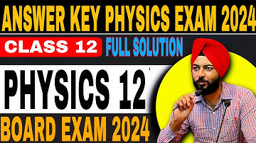 Physics Class 12 Answer Key 2024: PSEB Board | Complete Solutions and Explanations 🔥|