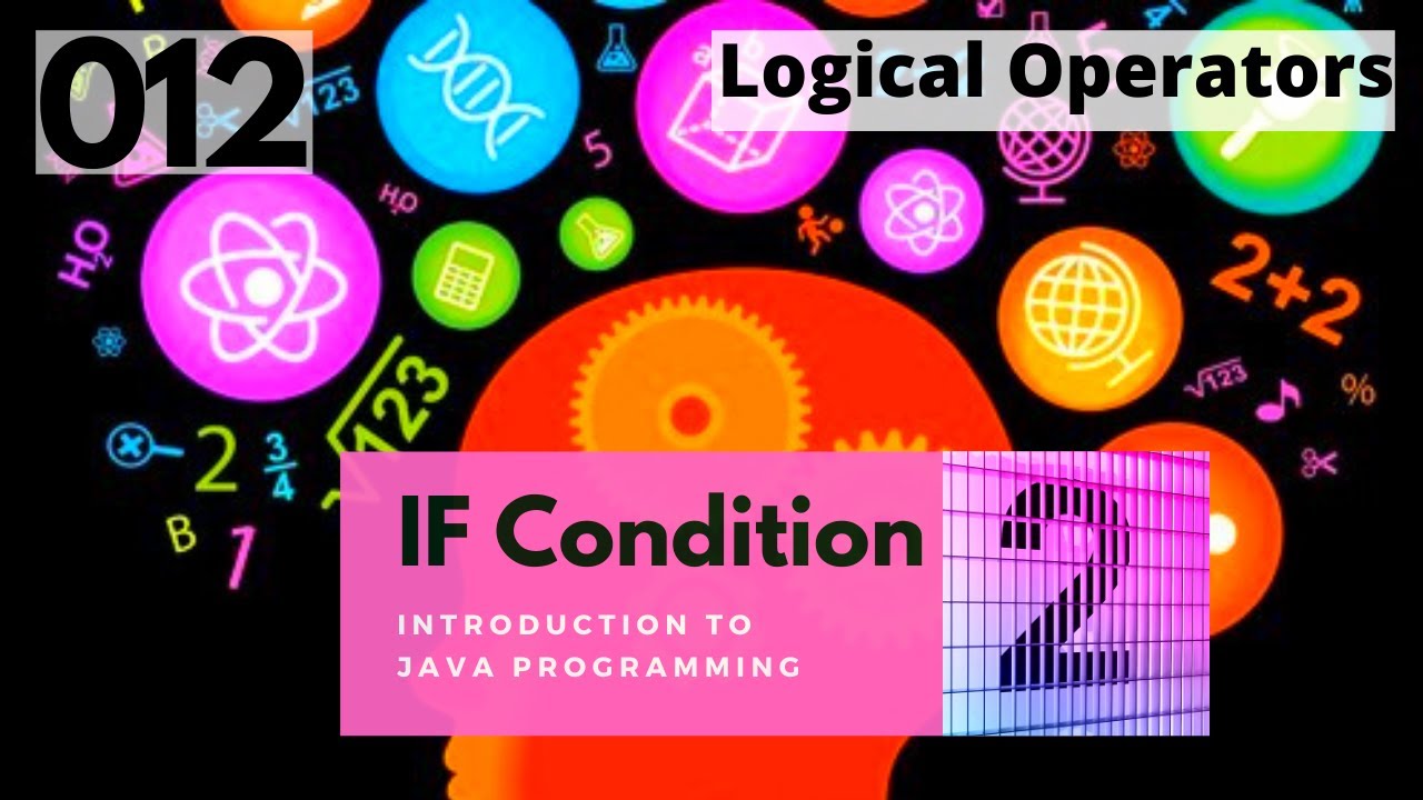 012 IF Condition - part 2 - Logical Operators - Introduction to Java ...