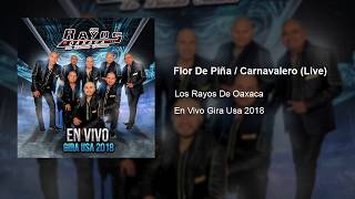 Flor de Piña / Carnavalero ( Live) Los Rayos de Oaxaca - GIRA USA chords