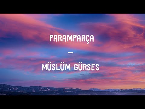 Müslüm Gürses - Paramparça Lyrics