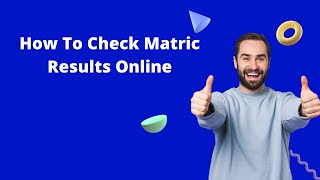 How To Check Matric Results Online (2022) - Easy Guide