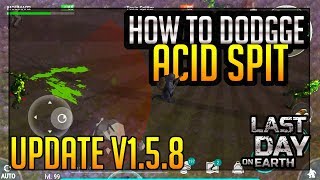 How To Dodge Toxic Spitter Spit Update V1.5.8 Last Day On Earth Survival Tipstricks Gameplay