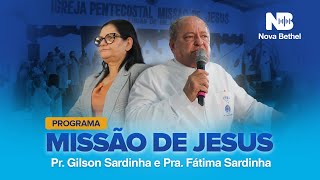 Missão de Jesus | Pr. Gilson Sardinha e Pra. Maria de Fátima |15/06/2026